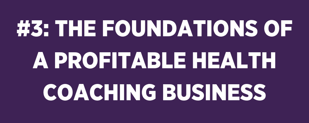 foundations of a profitable health coaching business